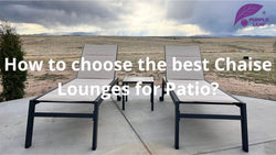 Two make of aluminium frame white chaise lounge chairs and a wooden table on a concrete patio in front of a field. And the image includes a title, "How to choose the best chaise lounges for patio?"